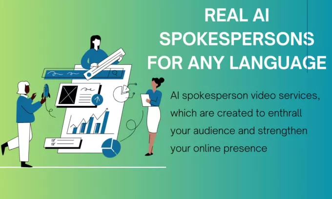 I will generate real ai spokespersons for any language