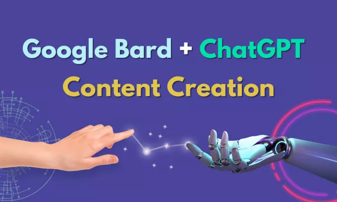 I will create article, blog post using google bard and chatgpt